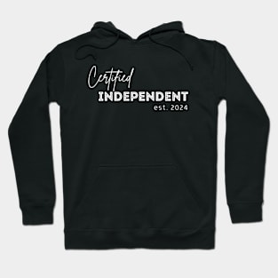 Certified Independent Est 2024 Hoodie